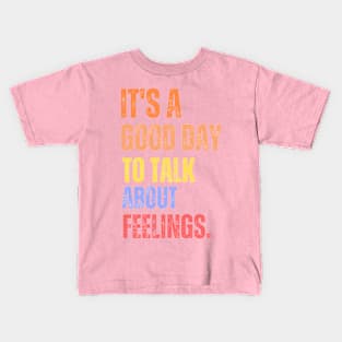 It's A Good Day to Talk About Feelings Retro Mental Health Kids T-Shirt